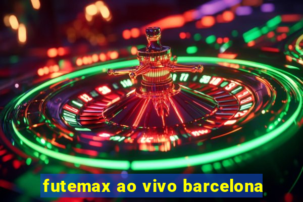 futemax ao vivo barcelona